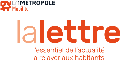 lalettre — La Métropole Mobilité : l'essentiel de l'actualité à relayer aux habitants